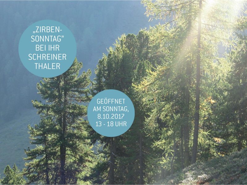 Zirbensonntag bei Ihr Schreiner Thaler Zirbensonntag bei Ihr Schreiner Thaler